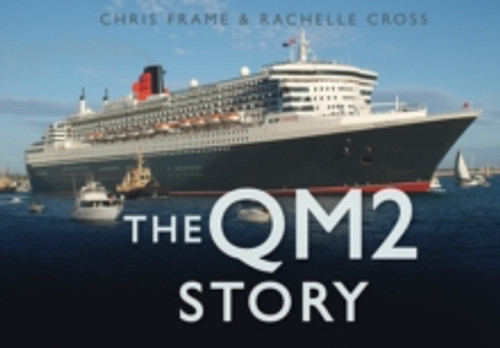 The QM2 Story 9780752450926 Hardback