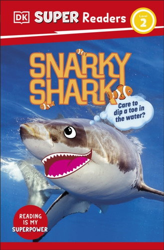 DK Super Readers Level 2 Snarky Shark 9780241694930 Paperback