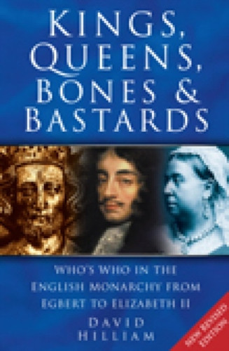 Kings, Queens, Bones and Bastards 9780750935531 Paperback Kings, Queens, Bones and Bastards 9780750935531 Paperback