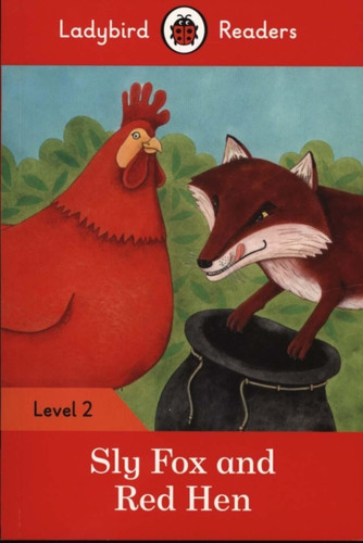 Ladybird Readers Level 2 - Sly Fox and Red Hen (ELT Graded Reader) 9780241254431 Paperback Ladybird Readers Level 2 - Sly Fox and Red Hen (ELT Graded Reader) 9780241254431 Paperback