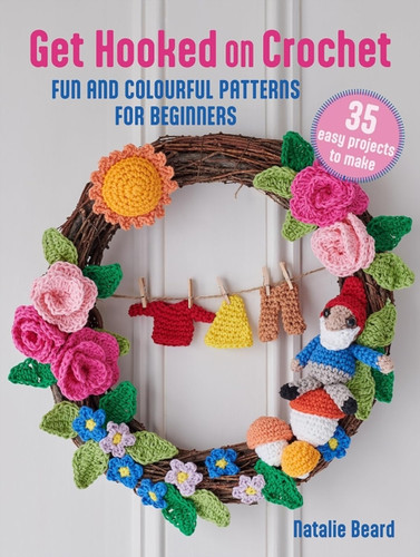 Get Hooked on Crochet: 35 easy projects 9781800653641 Paperback Get Hooked on Crochet: 35 easy projects 9781800653641 Paperback