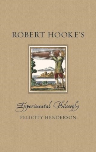 Robert Hooke’s Experimental Philosophy 9781789149548 Hardback