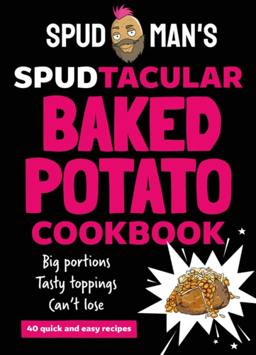 Spud Man's Spudtacular Baked Potato Cookbook 9780008728151 Hardback Spud Man's Spudtacular Baked Potato Cookbook 9780008728151 Hardback