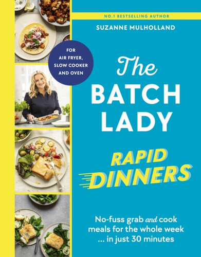 The Batch Lady Rapid Dinners 9781529922103 The Batch Lady Rapid Dinners 9781529922103