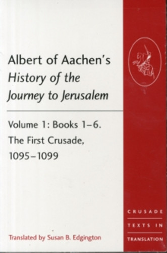 Albert of Aachen's History of the Journey to Jerusalem 9781409466543 Multiple-component retail product Albert of Aachen's History of the Journey to Jerusalem 9781409466543 Multiple-component retail product