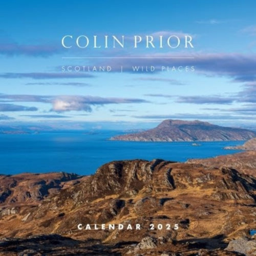 Colin Prior Scotland -The Wild Places Calendar 2025 9781738491926 Calendar