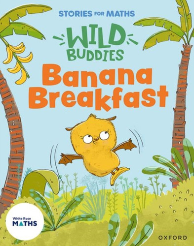 Stories for Maths: EYFS: Banana Breakfast (It's me 1, 2, 3) 9781382057769 Paperback