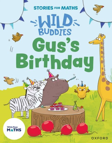 Stories for Maths: EYFS: Gus's Birthday (1, 2, 3, 4, 5) 9781382057783 Paperback Stories for Maths: EYFS: Gus's Birthday (1, 2, 3, 4, 5) 9781382057783 Paperback