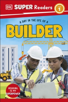DK Super Readers Level 1 A Day in the Life of a Builder 9780241721322 Paperback