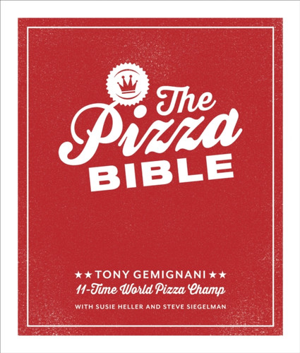 The Pizza Bible 9781607746058 Hardback