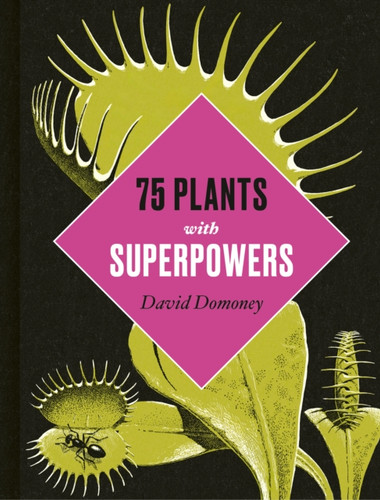 Plants with Superpowers 9781836001171 Hardback