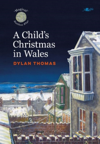 A Child's Christmas in Wales 9781912631520 Hardback A Child's Christmas in Wales 9781912631520 Hardback