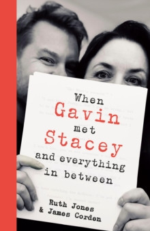 When Gavin Met Stacey and Everything in Between 9780857507440