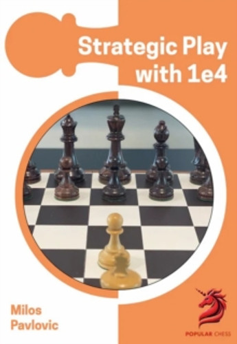 Strategic Play with 1 e4 9781836840121 Hardback Strategic Play with 1 e4 9781836840121 Hardback