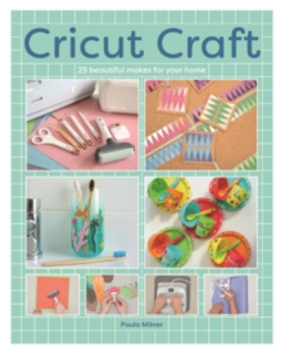 Cricut Craft 9781784947064 Paperback Cricut Craft 9781784947064 Paperback