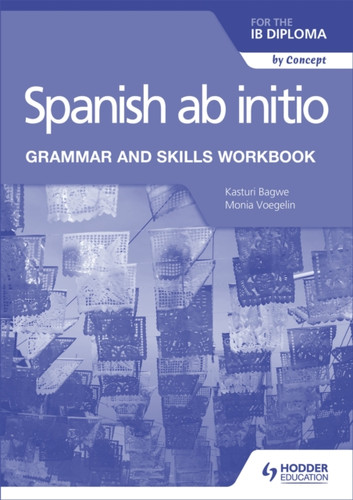 Spanish ab initio for the IB Diploma Grammar and Skills Workbook 9781510454347 Paperback