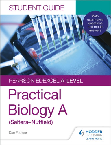 Pearson Edexcel A-level Biology (Salters-Nuffield) Student Guide: Practical Biology 9781510472129 Paperback