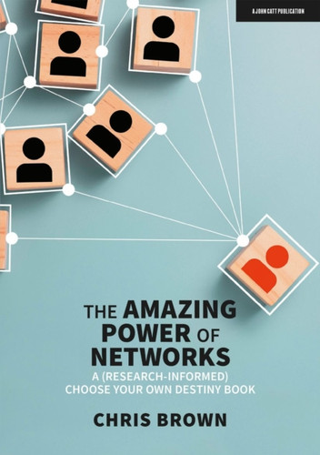 The Amazing Power of Networks: A (research-informed) choose your own destiny book 9781913622749 Paperback The Amazing Power of Networks: A (research-informed) choose your own destiny book 9781913622749 Paperback
