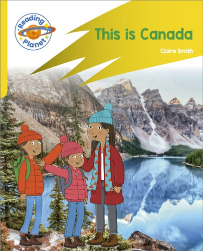 Reading Planet: Rocket Phonics – Target Practice - This is Canada - Yellow 9781398381896 Paperback Reading Planet: Rocket Phonics – Target Practice - This is Canada - Yellow 9781398381896 Paperback