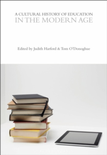 A Cultural History of Education in the Modern Age 9781350537019 Paperback A Cultural History of Education in the Modern Age 9781350537019 Paperback