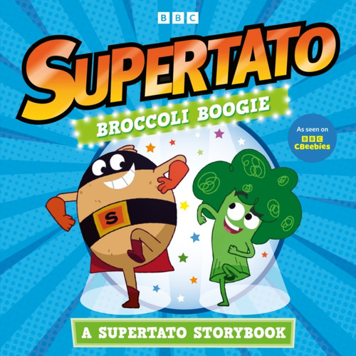 Broccoli Boogie: A Supertato Storybook 9781398543218 Paperback