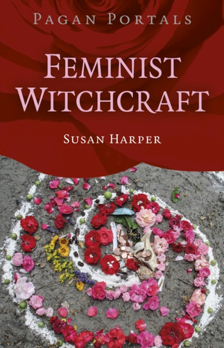 Pagan Portals Feminist Witchcraft 9781785359064 Paperback Pagan Portals Feminist Witchcraft 9781785359064 Paperback