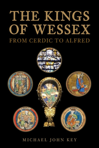 The Kings of Wessex 9781445694122 Hardback