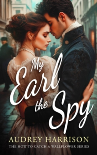 My Earl the Spy 9781036702779 Paperback