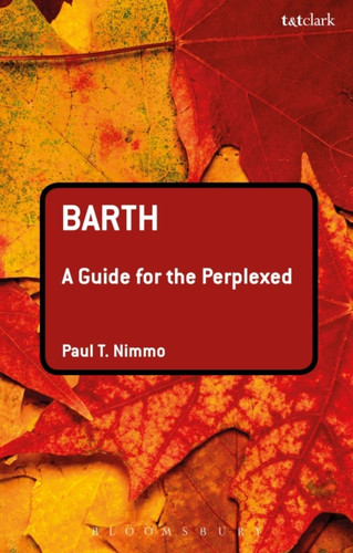 Barth: A Guide for the Perplexed 9780567032645 Paperback Barth: A Guide for the Perplexed 9780567032645 Paperback