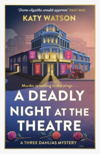 A Deadly Night at the Theatre 9781408720448 Hardback