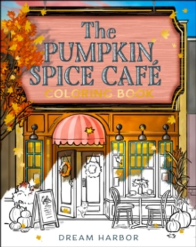 The Pumpkin Spice Cafe Coloring Book 9780008759858 Paperback The Pumpkin Spice Cafe Coloring Book 9780008759858 Paperback