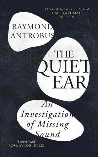 The Quiet Ear 9781399619660 Hardback The Quiet Ear 9781399619660 Hardback