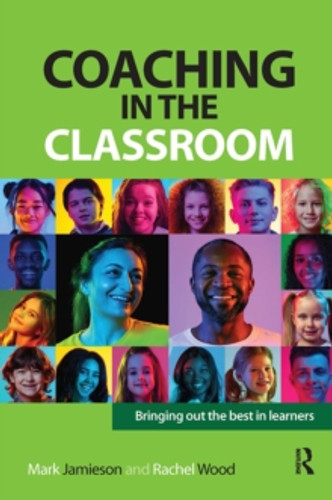 Coaching in the Classroom 9781915713698 Paperback Coaching in the Classroom 9781915713698 Paperback