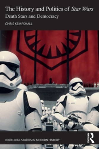 The History and Politics of Star Wars 9781032318875 Paperback The History and Politics of Star Wars 9781032318875 Paperback