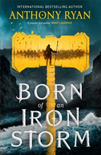Born of an Iron Storm 9780356522838 Hardback Born of an Iron Storm 9780356522838 Hardback