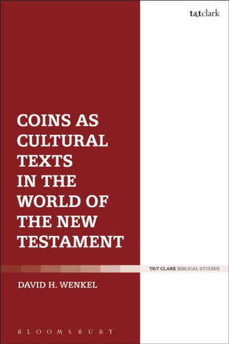 Coins as Cultural Texts in the World of the New Testament 9780567682642 Paperback