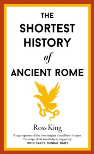 The Shortest History of Ancient Rome 9781913083830 Hardback The Shortest History of Ancient Rome 9781913083830 Hardback
