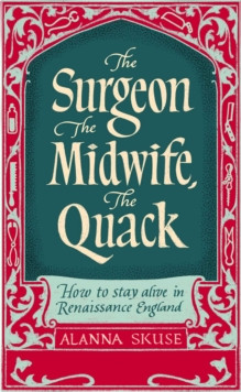 The Surgeon, The Midwife, The Quack 9781836430773 Hardback