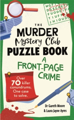 The Murder Mystery Club Puzzle Book: A Front-page Crime 9781789297768 Paperback The Murder Mystery Club Puzzle Book: A Front-page Crime 9781789297768 Paperback