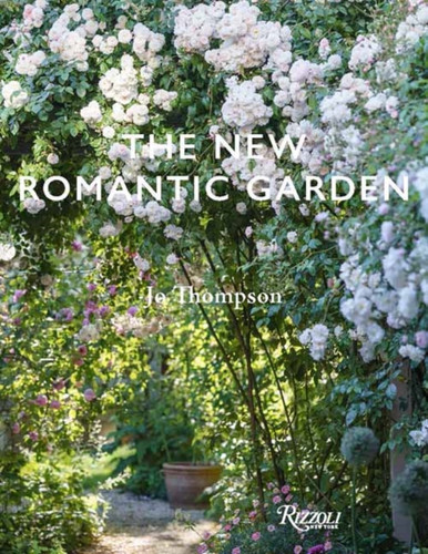 The New Romantic Garden 9780847846757 Hardback The New Romantic Garden 9780847846757 Hardback