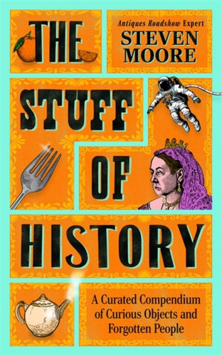 The Stuff of History 9781785126505 Hardback