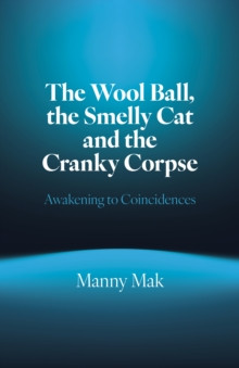 Wool Ball, the Smelly Cat and the Cranky Corpse, The 9781803419558 Paperback