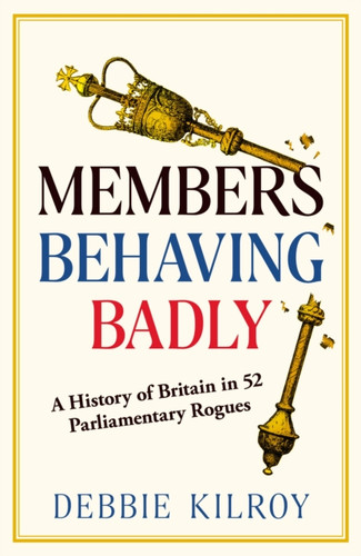 Members Behaving Badly 9781783969388 Hardback