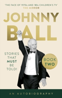Johnny Ball – Stories That Must Be Told! 9781835743782 Paperback