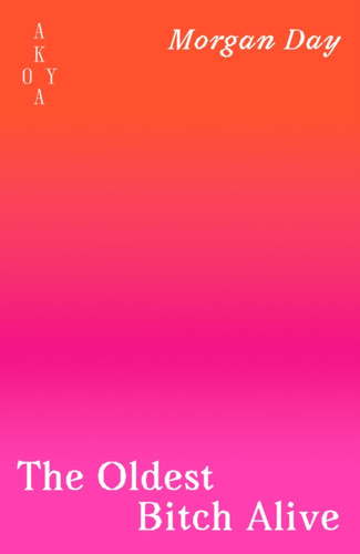 The Oldest Bitch Alive 9781836750093 Paperback