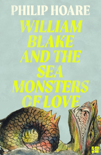 William Blake and The Sea Monsters of Love 9780008534387 Paperback