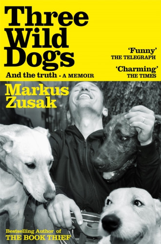 Three Wild Dogs (and the truth) 9781035062942 Paperback