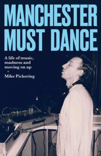 Manchester must dance 9781526190567 Hardback
