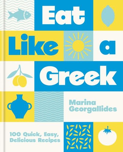 Eat Like a Greek 9780600639299 Hardback