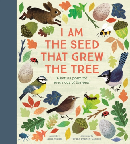 National Trust: I Am the Seed That Grew the Tree, A Nature Poem for Every Day of the Year (Poetry Collections) 9780857637703 Hardback